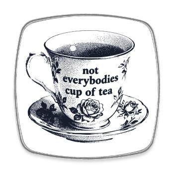 Not Everybodies Cup Of Tea - Square fridge magnet - white - Front