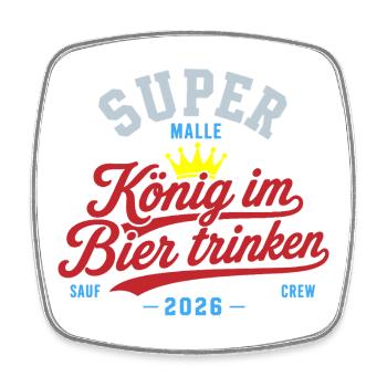 Malle 2026 König im Bier trinken 2026 - Viereckiger Kühlschrankmagnet - Weiß - Vorne