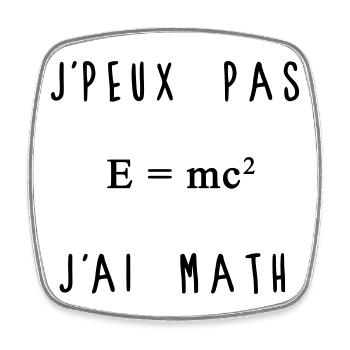 J'peux Pas J'ai Math Humour - Magnet carré - blanc - Devant