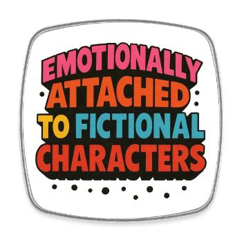 Emotionally Attached to Fictional Characters - Square fridge magnet - white - Front