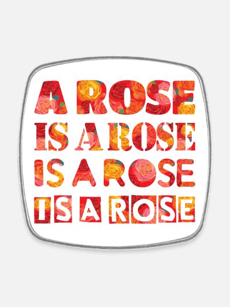 Rose is a rose is a rose is a rose - Square fridge magnet - white