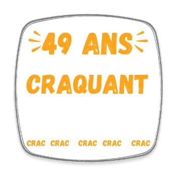49 Ans Toujours Aussi Craquant Humour Crac - Magnet carré - blanc - Devant