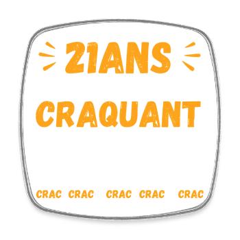 21 years old still as cute humor crack - Square fridge magnet - white - Front