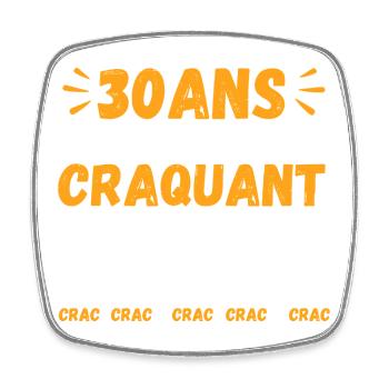 30 Ans Toujours Aussi Craquant Humour Crac - Magnet carré - blanc - Devant