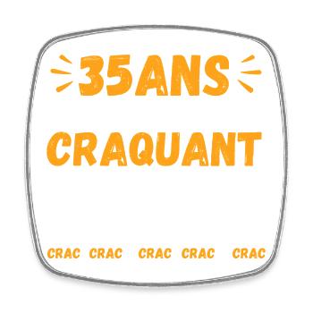 35 Ans Toujours Aussi Craquant Humour Crac - Magnet carré - blanc - Devant