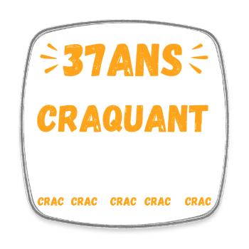 37 Ans Toujours Aussi Craquant Humour Crac - Magnet carré - blanc - Devant