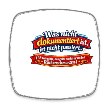 was nicht Documentiert ist ist nicht passiert  - Viereckiger Kühlschrankmagnet - Weiß - Vorne