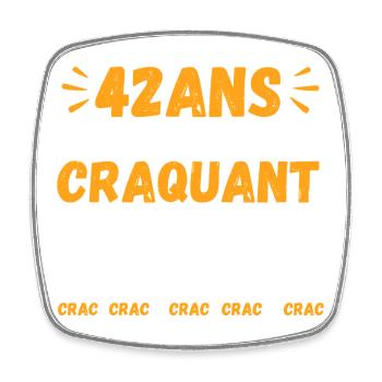 42 Ans Toujours Aussi Craquant Humour Crac - Magnet carré - blanc - Devant