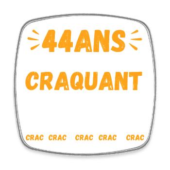 44 Ans Toujours Aussi Craquant Humour Crac - Magnet carré - blanc - Devant