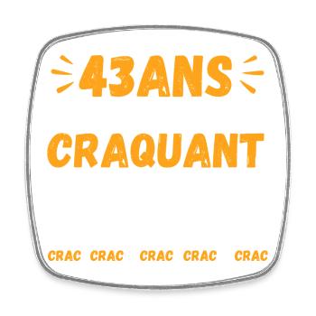 43 Ans Toujours Aussi Craquant Humour Crac - Magnet carré - blanc - Devant