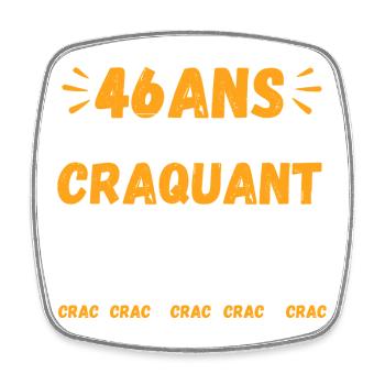 46 Ans Toujours Aussi Craquant Humour Crac - Magnet carré - blanc - Devant