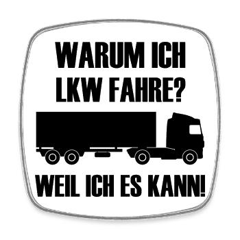 Warum ich LKW Fahre weil ich es kann LKW-Fahrer - Viereckiger Kühlschrankmagnet - Weiß - Vorne