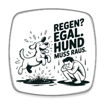 Regen? Egal. Hund muss raus. - Viereckiger Kühlschrankmagnet - Weiß - Vorne