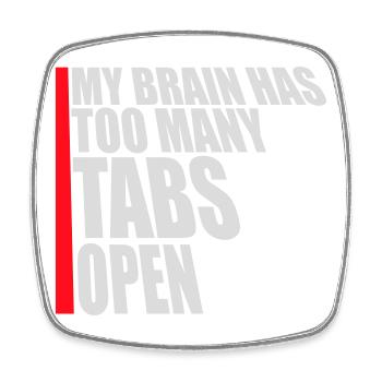 My Brain Has Too Many Tabs Open Lustig Grübeln - Viereckiger Kühlschrankmagnet - Weiß - Vorne