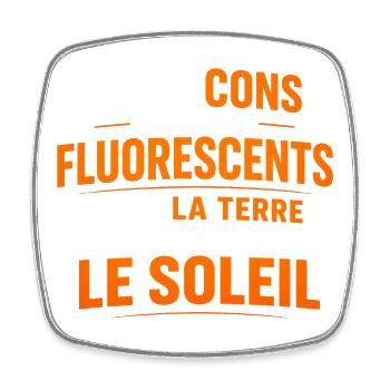 Si les cons étaient fluorescents, c'est la terre - Magnet carré - blanc - Devant