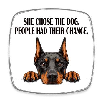 Funny Mom Daubermann She Chose The Dog - Square fridge magnet - white - Front