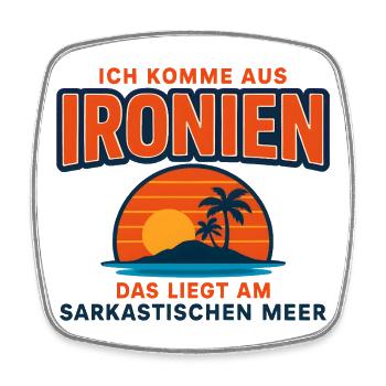 Ich Komme Aus Ironien Humor Lustiger Spruch Witzig - Viereckiger Kühlschrankmagnet - Weiß - Vorne