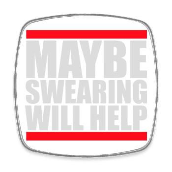 Maybe Swearing Will Help Sarkastisch Spruch Logo - Viereckiger Kühlschrankmagnet - Weiß - Vorne