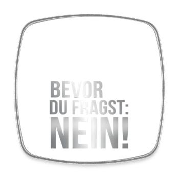 Bevor du fragst: Nein! - Viereckiger Kühlschrankmagnet - Weiß - Vorne
