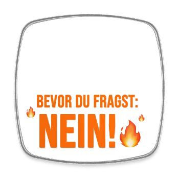 Bevor du fragst: Nein! Morgenmuffel Statement - Viereckiger Kühlschrankmagnet - Weiß - Vorne