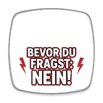 Before You Ask No Statement Morning Grouches - Square fridge magnet - white - Front