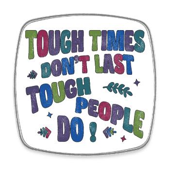Tough times don't last, tough people do - Square fridge magnet - white - Front