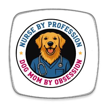 Nurse By Profession Dog Mom By Obsession - Square fridge magnet - white - Front