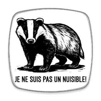 Blaireau Engagé – "Je ne suis pas un nuisible" - Magnet carré - blanc - Devant