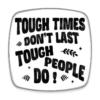 Tough times don’t last, tough people do - Viereckiger Kühlschrankmagnet - Weiß - Vorne