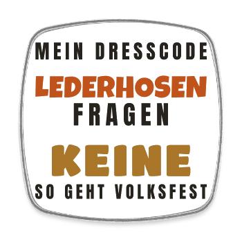Lederhosen Dresscode - Volksfest Tracht Spruch - Viereckiger Kühlschrankmagnet - Weiß - Vorne