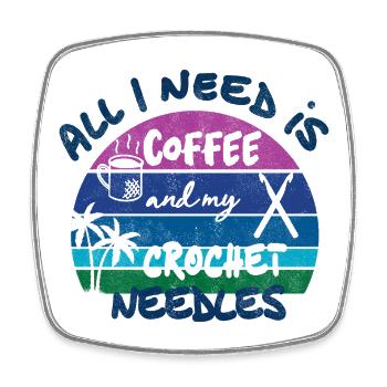 All I need is coffee and my crochet needles - Viereckiger Kühlschrankmagnet - Weiß - Vorne