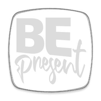 Be present at the moment here and now Quote Text - Square fridge magnet - white - Front
