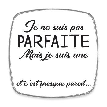 Je Ne Suis Pas Parfaite Mais Je Suis Une Et C E... - Magnet carré - blanc - Devant