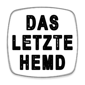 Das letzte Hemd schwarze Schrift - Viereckiger Kühlschrankmagnet - Weiß - Vorne