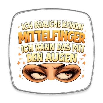 Ich brauche keinen Mittelfinger - Viereckiger Kühlschrankmagnet - Weiß - Vorne