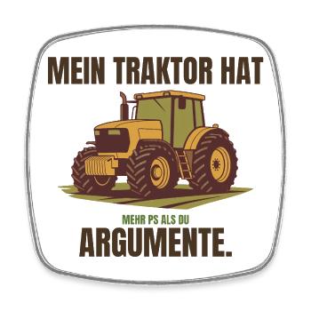 Mein Traktor hat mehr PS als du Argumente – Trakto - Viereckiger Kühlschrankmagnet - Weiß - Vorne