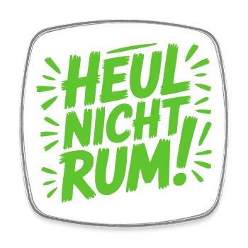 Heul nicht rum Sprüche Mann Frau lustig T-Shirt - Viereckiger Kühlschrankmagnet - Weiß - Vorne