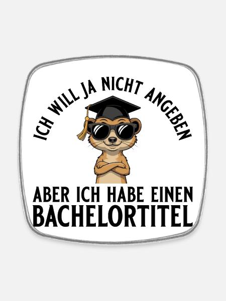 Bachelortitel Will nicht angeben Bachelorabschluss - Viereckiger Kühlschrankmagnet - Weiß