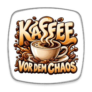 Kaffee vor dem Chaos Lustiges Geschenk für Freunde - Viereckiger Kühlschrankmagnet - Weiß - Vorne