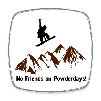 No friends on Powderdays - Viereckiger Kühlschrankmagnet - Weiß - Vorne
