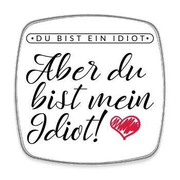 LIEBE / VALENTINSTAG: Mein Idiot - Viereckiger Kühlschrankmagnet - Weiß - Vorne