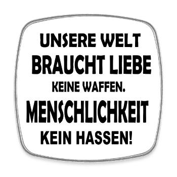 Weltfrieden. Spruch. Menschlichkeit - Viereckiger Kühlschrankmagnet - Weiß - Vorne