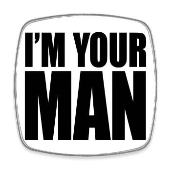 I'm your man - Viereckiger Kühlschrankmagnet - Weiß - Vorne
