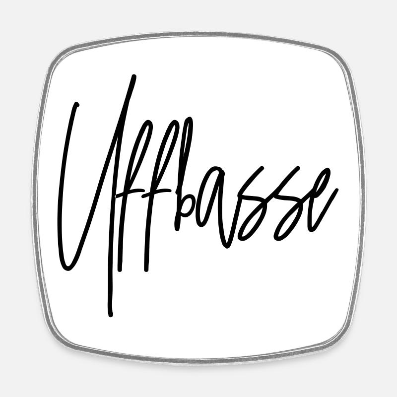 Uffbasse - Aufpassen Dialekt badisch deutsch - Viereckiger Kühlschrankmagnet - Weiß