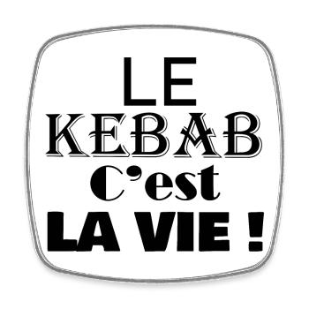 le KEBAB c'est la vie viande à griller fast food - Magnet carré - blanc - Devant