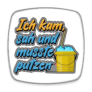 Ich kam, sah und musste putzen - Viereckiger Kühlschrankmagnet - Weiß - Vorne