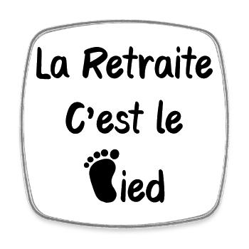 La retraite c'est le pied humour - Magnet carré - blanc - Devant