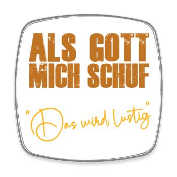 Als Gott mich schuf lustige Sprüche Jesus Spruch - Viereckiger Kühlschrankmagnet - Weiß - Vorne