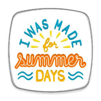 I Was Made For Summer Days I - Square fridge magnet - white - Front