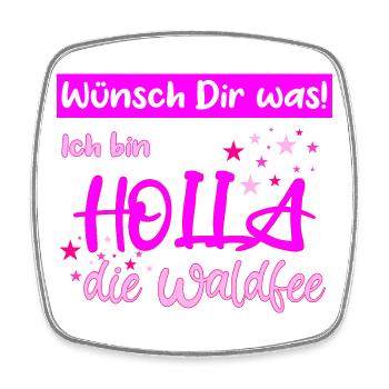 Holla die Waldfee Wünsch Dir was - Viereckiger Kühlschrankmagnet - Weiß - Vorne